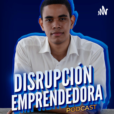 Disrupción Emprendedora - El arte de Emprender