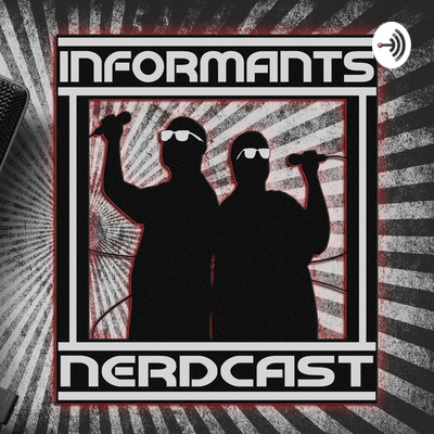 Informants NERDCast!