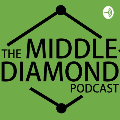The Middle Diamond Podcast