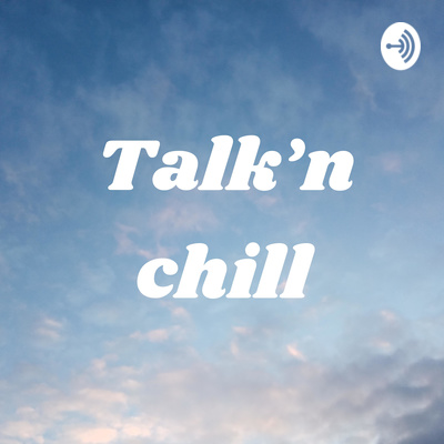 Talk\'n chill