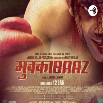 Download 720p Mukkabaaz Movies In Hindi A Podcast On Anchor
