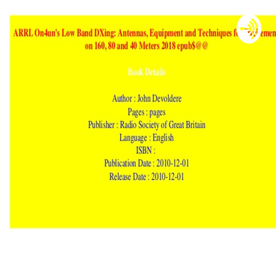 On4un S Low Band Dxing Epub A Podcast On Anchor