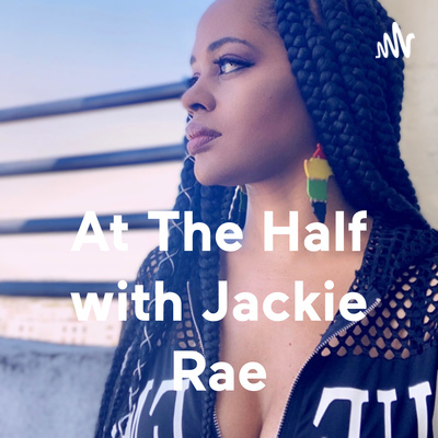 At The Half with Jackie Rae