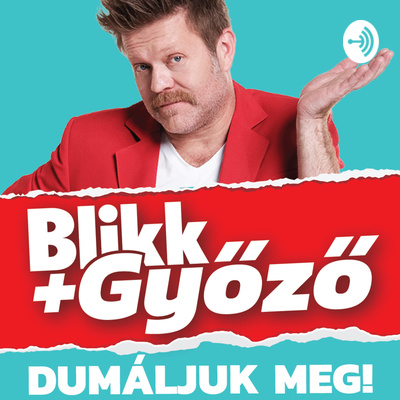 Blikk + Győző - Dumáljuk meg! 39. adás: Kárász Róbert már nem hajt a csajokra