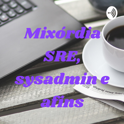 Podcast Sysadmin #02: GitOps - Operações por Pull Requests