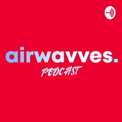 airwavves. Podcast