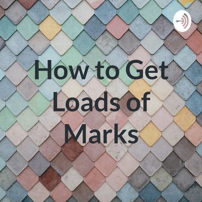 How to Get Loads of Marks