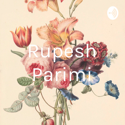 Parimi Rupesh Parimi • A podcast on Spotify for Creators