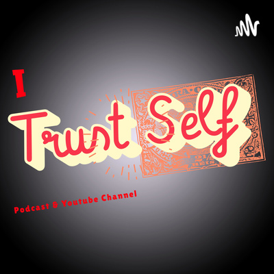 I Trust Self