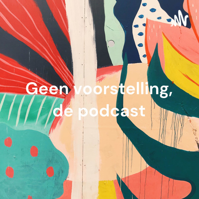 Scène 6 Geen voorstelling, de podcast