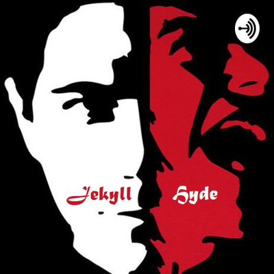 Jekyll and Hyde