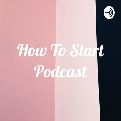 How To Start Podcast • A podcast on Spotify for Creators
