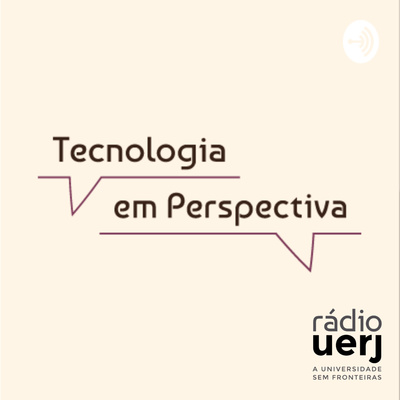 Tecnologia em Perspectiva - Rádio Uerj
