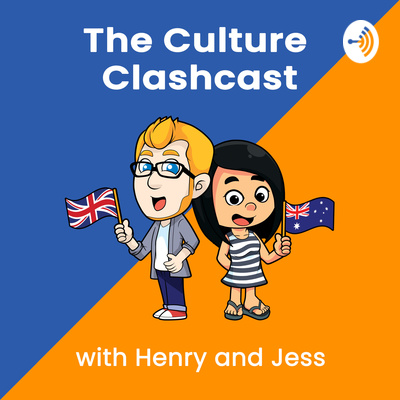EP 8 The Culture Clashcast - with Henry & Jess - Jess has news while everyone learns not to cross Henry...