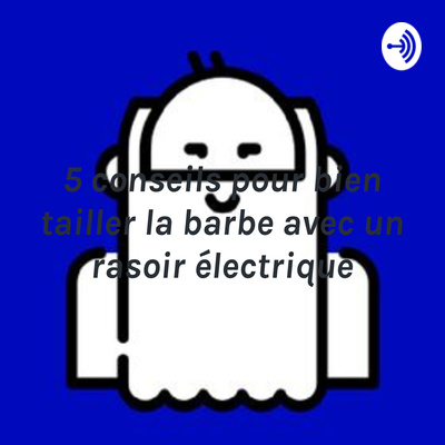 Ep 08 : Les meilleures marques de tondeuse à barbe Ep 08 : Les meilleures marques de tondeuse à barbe