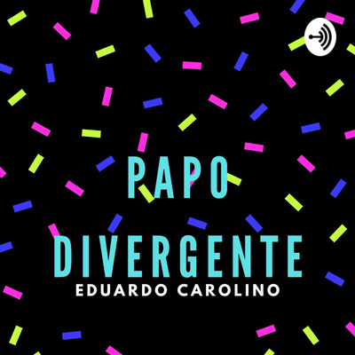 Papo Divergente!