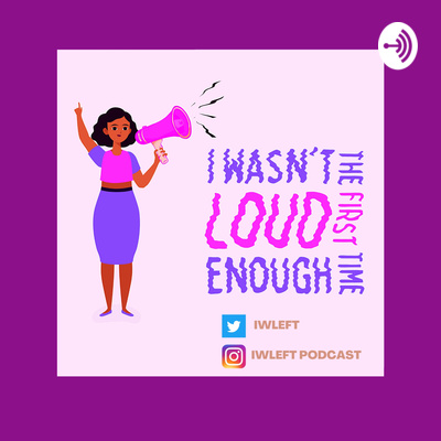 I Wasn\'t Loud Enough The First Time Podcast