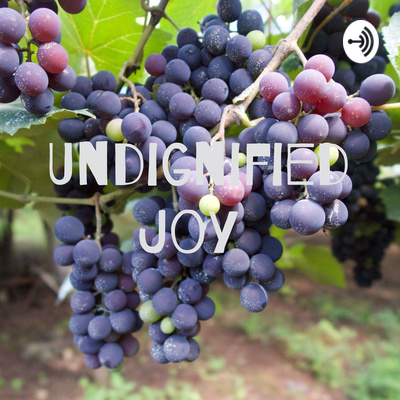 Undignified Joy