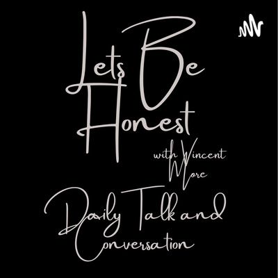 Lets Be Honest With Vincent More • A podcast on Spotify for Creators