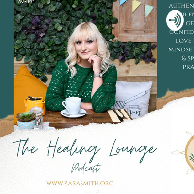 The Healing lounge with Zara Smith • A podcast on Spotify for Creators