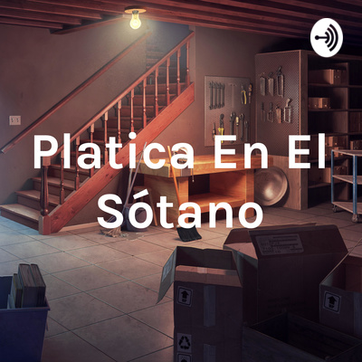 Platica En El Sótano