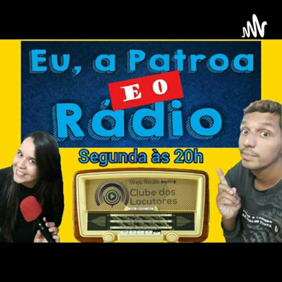 Eu, a Patroa e o Rádio