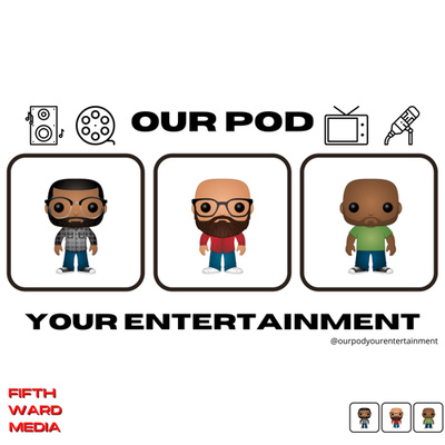 Our Pod, Your Entertainment