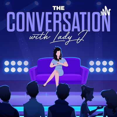 The Conversation With Lady J