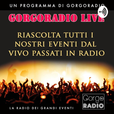 #GorgoRadioLive - Come Andiamo Bene Live - Piazza Italia - 24 Luglio 2021