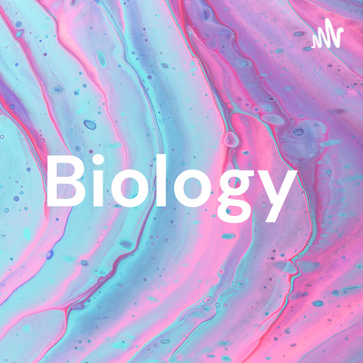 Biology • A podcast on Spotify for Creators