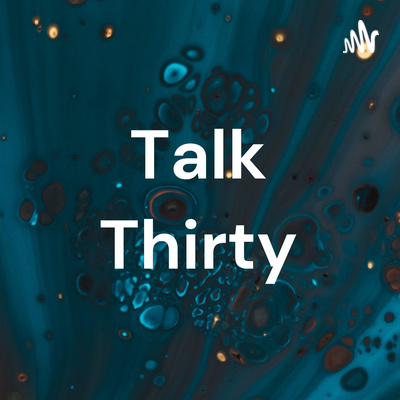 Talk Thirty