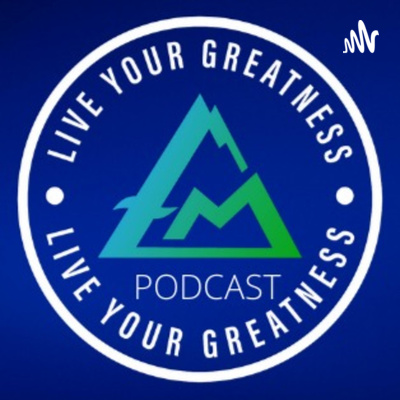 LIVE YOUR GREATNESS PODCASTWITH FRANK MARCO
