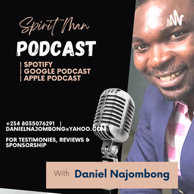 SPIRIT MAN PODCAST • A podcast on Spotify for Creators