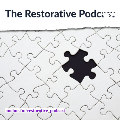 The Restorative Podcast Ep. 11 "Hope and Confidence" with Miss Judy-Ann Chung