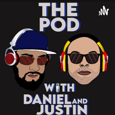 The Pod with Daniel &Justin • A podcast on Spotify for Creators