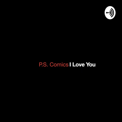 P.S. Comics, I Love You