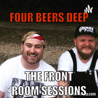 Four Beers Deep The Front Room Sessions