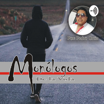 Monólogos De La Vida, por: Pedro Ortiz