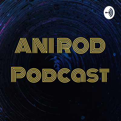 ANI ROD Podcast • A podcast on Spotify for Creators