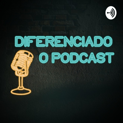 Diferenciado O Podcast