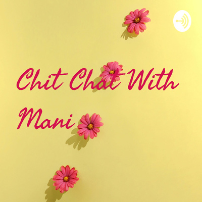 Anbu Matumae Nilaiyanathu By Chit Chat With Mani A Podcast On Anchor