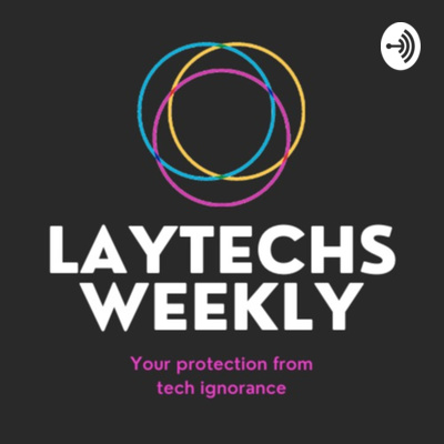 Laytechs Weekly