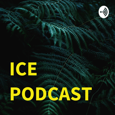 ICE Podcast
