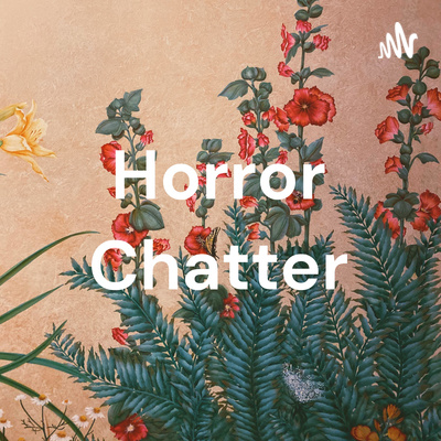Horror Chatter