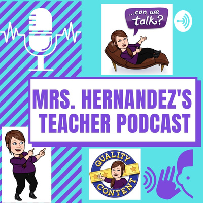 Mrs. Hernandez\'s Teacher Podcast