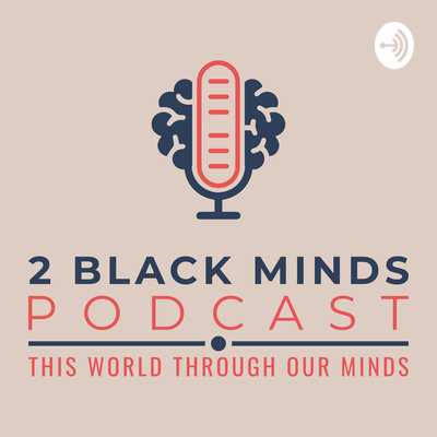 2 Black Minds | Summer 2021 and Afghanistan EP 039 episode artwork