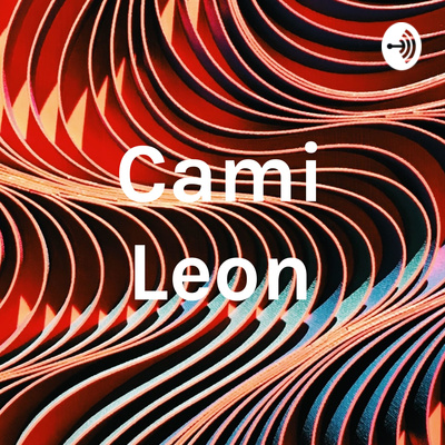 Cami Leon • A podcast on Spotify for Podcasters