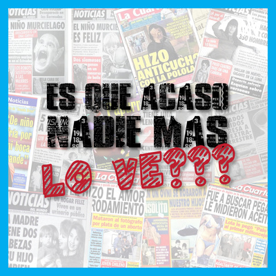 Es Que Acaso Nadie Mas Lo Ve???