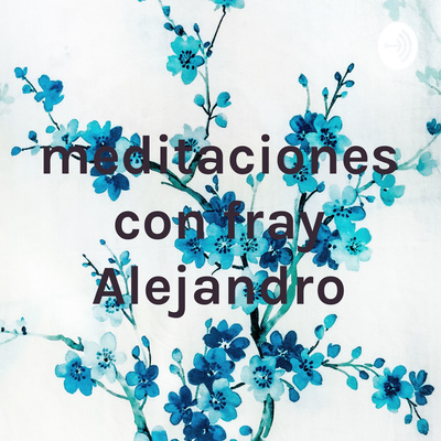 Reflexion Oracion Meditacion Mi Alma Tiene Sed De Ti Senor By Reflexiones Y Oraciones Con Fray Alejandro A Podcast On Anchor anchor
