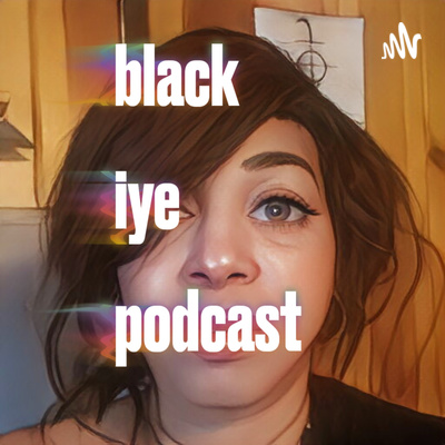 The Black Iye Podcast